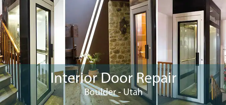 Interior Door Repair Boulder - Utah