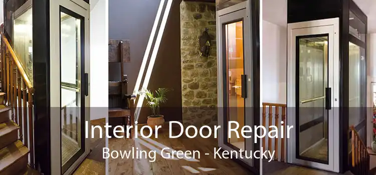 Interior Door Repair Bowling Green - Kentucky