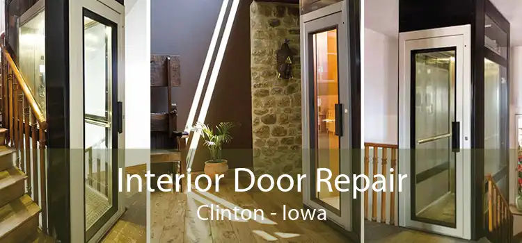 Interior Door Repair Clinton - Iowa