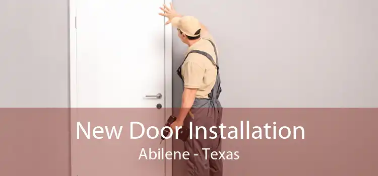 New Door Installation Abilene - Texas