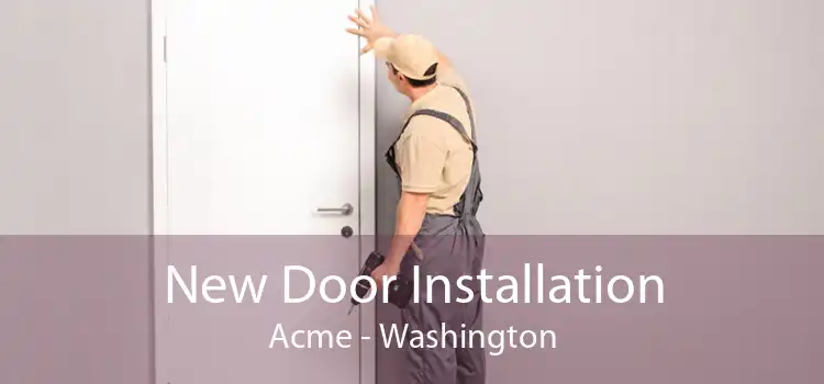 New Door Installation Acme - Washington