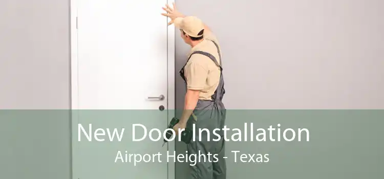 New Door Installation Airport Heights - Texas