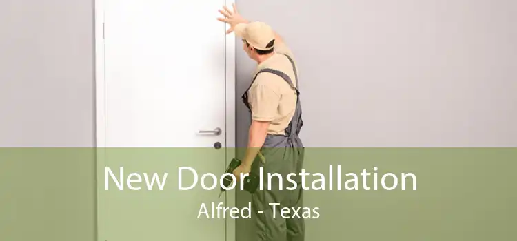 New Door Installation Alfred - Texas