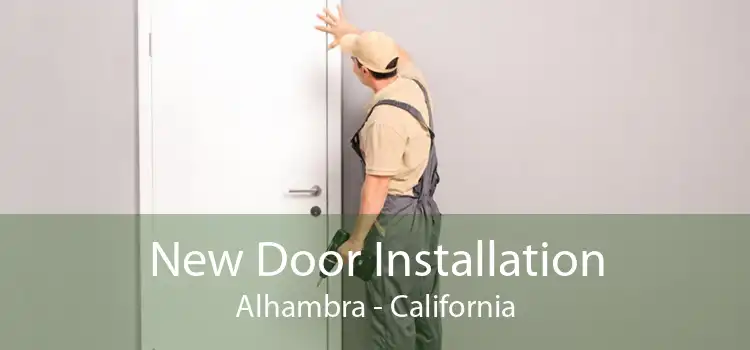 New Door Installation Alhambra - California
