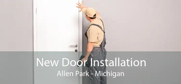 New Door Installation Allen Park - Michigan