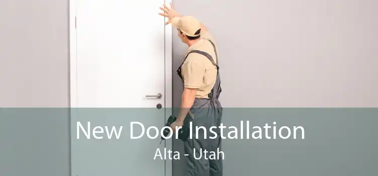 New Door Installation Alta - Utah
