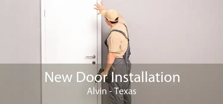 New Door Installation Alvin - Texas