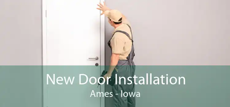 New Door Installation Ames - Iowa