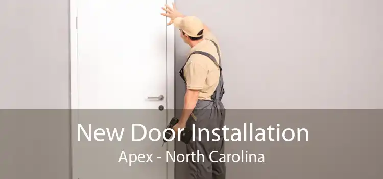 New Door Installation Apex - North Carolina