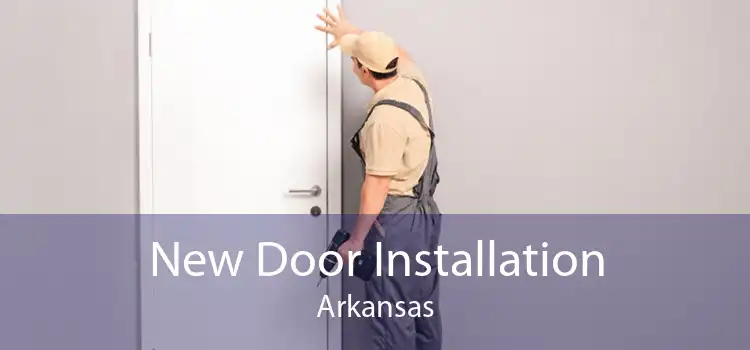 New Door Installation Arkansas