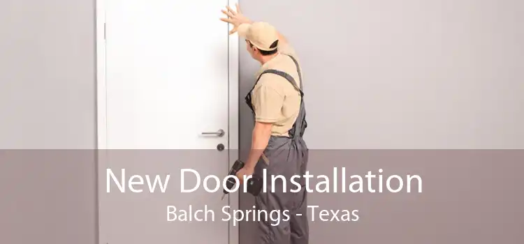 New Door Installation Balch Springs - Texas