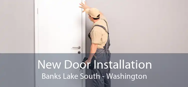 New Door Installation Banks Lake South - Washington