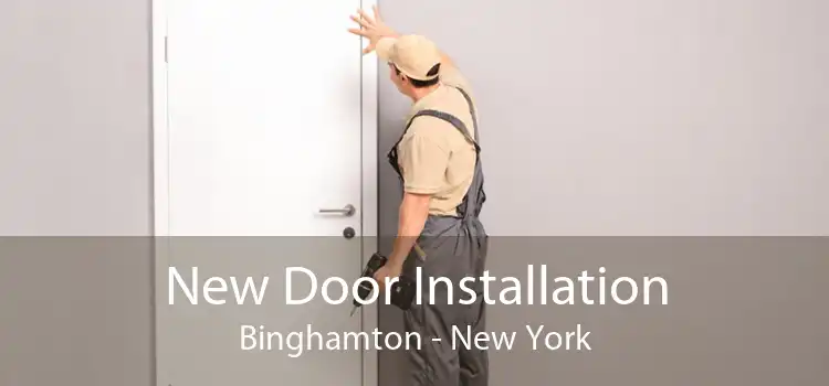 New Door Installation Binghamton - New York