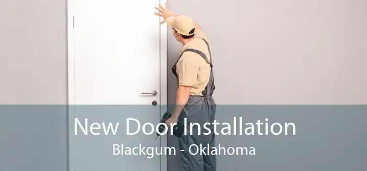 New Door Installation Blackgum - Oklahoma