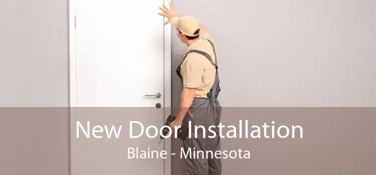New Door Installation Blaine - Minnesota