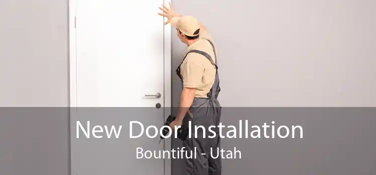 New Door Installation Bountiful - Utah