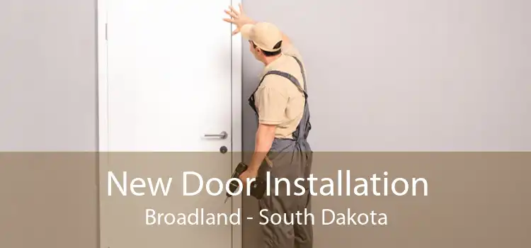 New Door Installation Broadland - South Dakota