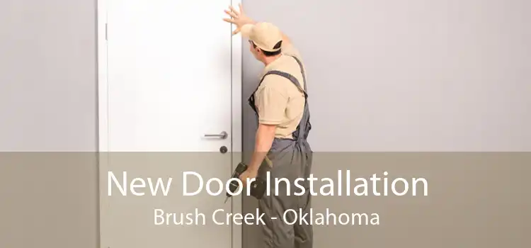 New Door Installation Brush Creek - Oklahoma