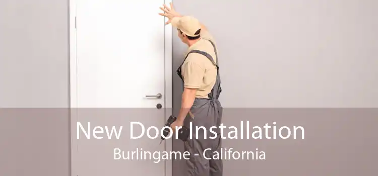 New Door Installation Burlingame - California