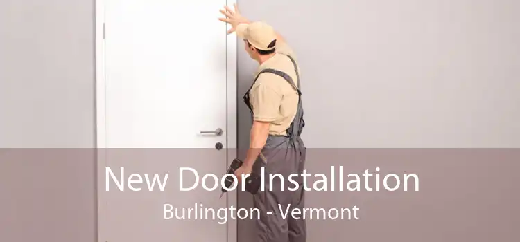 New Door Installation Burlington - Vermont
