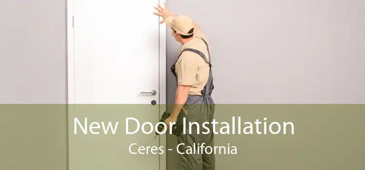 New Door Installation Ceres - California