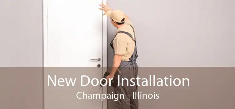 New Door Installation Champaign - Illinois
