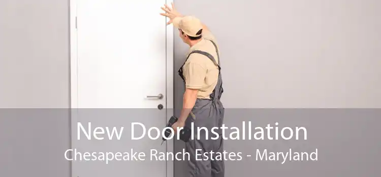 New Door Installation Chesapeake Ranch Estates - Maryland