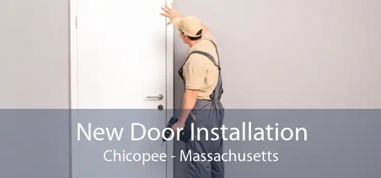 New Door Installation Chicopee - Massachusetts