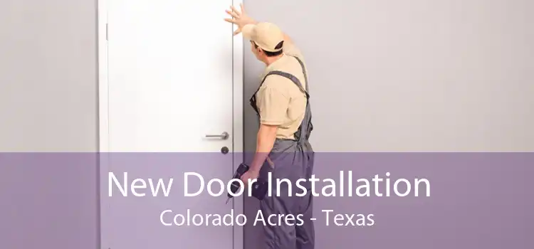 New Door Installation Colorado Acres - Texas