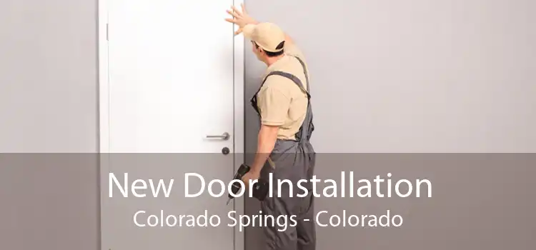 New Door Installation Colorado Springs - Colorado