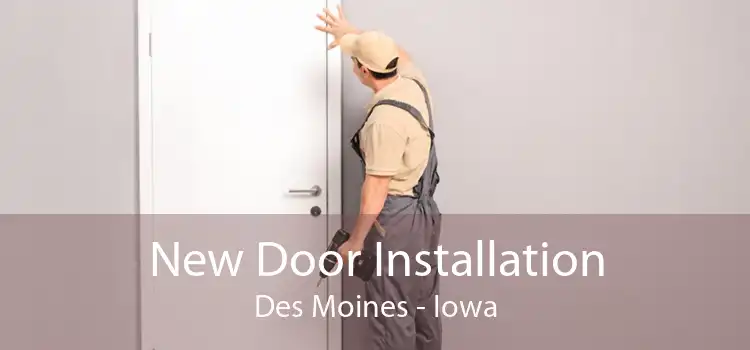 New Door Installation Des Moines - Iowa