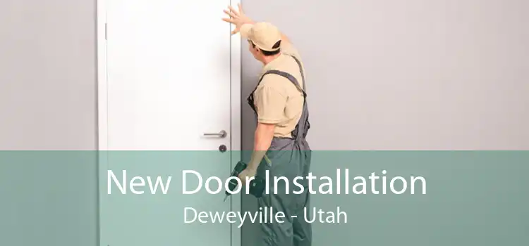 New Door Installation Deweyville - Utah