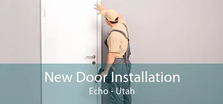 New Door Installation Echo - Utah