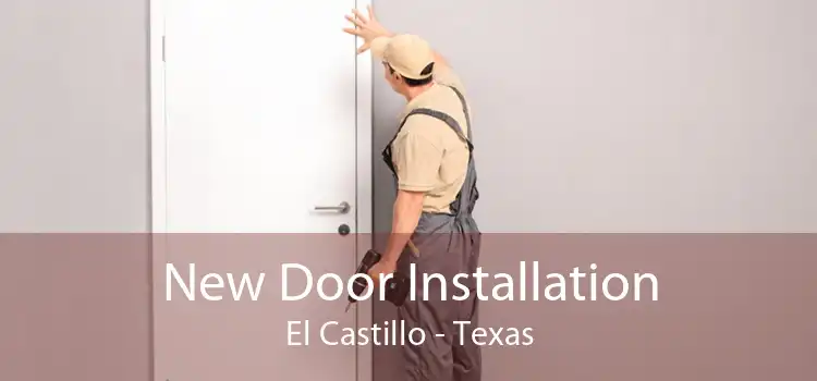 New Door Installation El Castillo - Texas