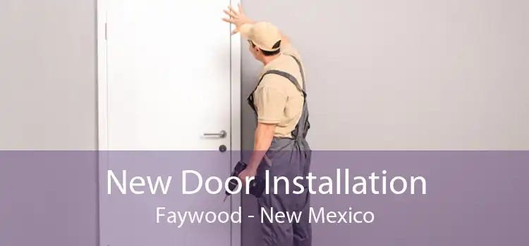 New Door Installation Faywood - New Mexico