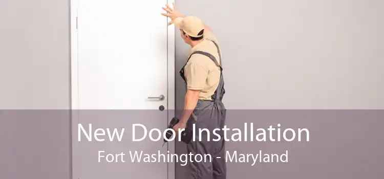 New Door Installation Fort Washington - Maryland