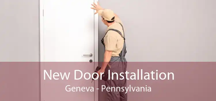 New Door Installation Geneva - Pennsylvania