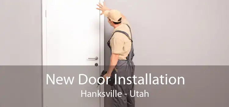 New Door Installation Hanksville - Utah