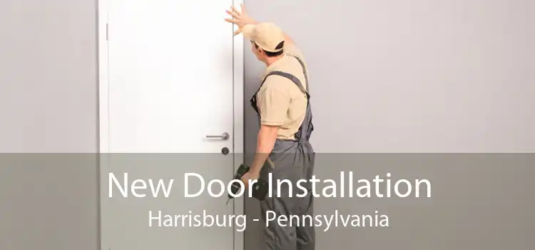 New Door Installation Harrisburg - Pennsylvania