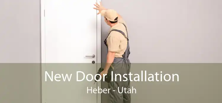 New Door Installation Heber - Utah