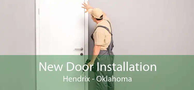 New Door Installation Hendrix - Oklahoma