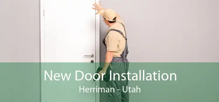New Door Installation Herriman - Utah