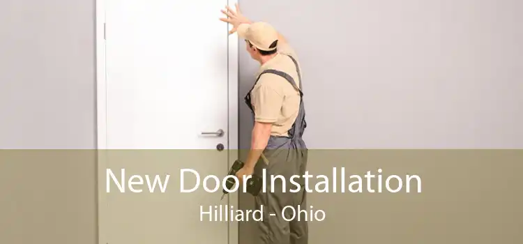 New Door Installation Hilliard - Ohio