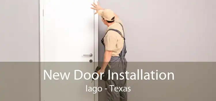 New Door Installation Iago - Texas