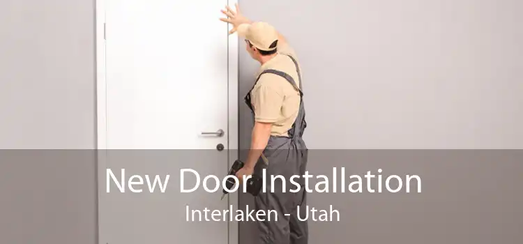 New Door Installation Interlaken - Utah
