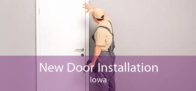 New Door Installation Iowa
