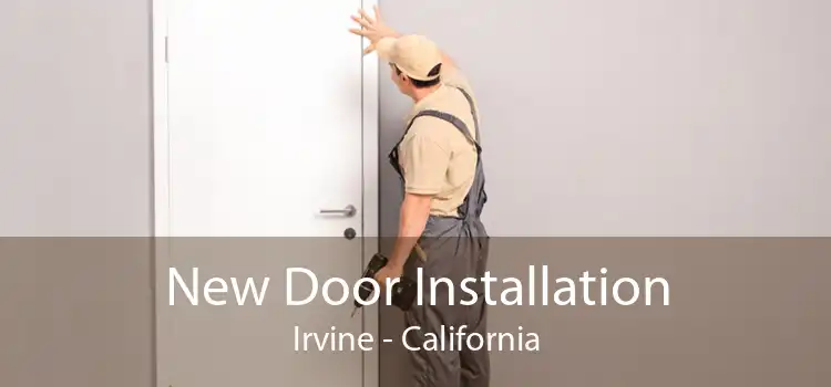 New Door Installation Irvine - California