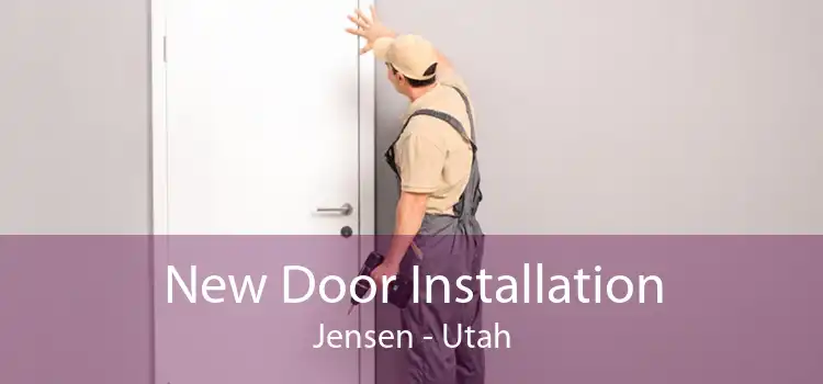 New Door Installation Jensen - Utah