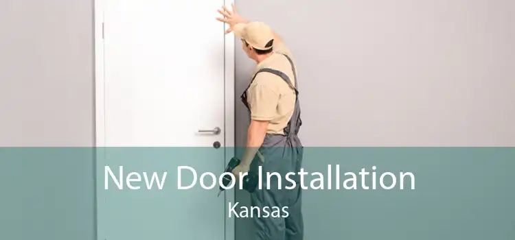 New Door Installation Kansas