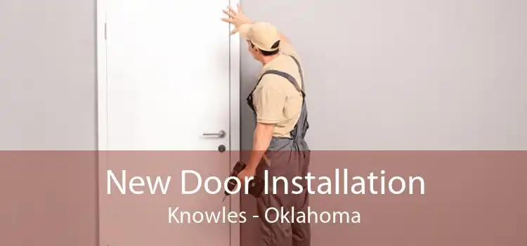 New Door Installation Knowles - Oklahoma